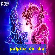 palpite do dia para hoje